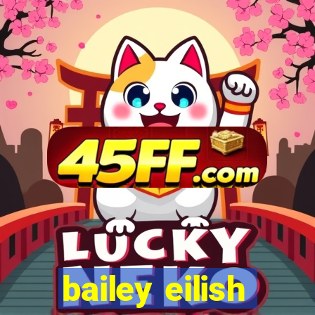 bailey eilish